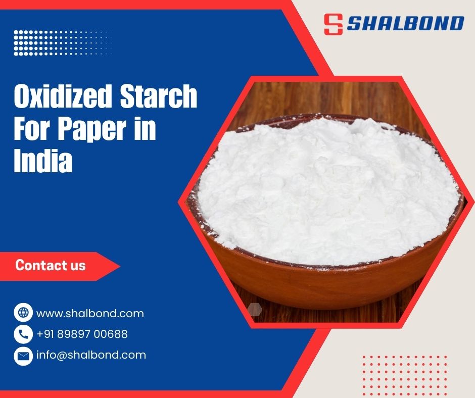 Oxidized Starch For Paper in India